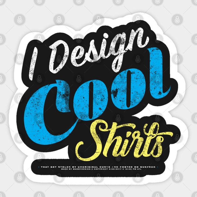 I Design Cool T-Shirts Sticker by mannypdesign